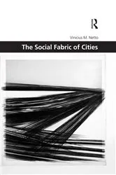 Book cover of The Social Fabric of Cities by Vinicius M. Netto