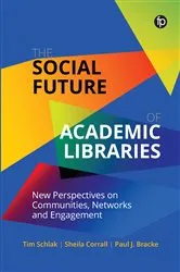 Book cover of The Social Future of Academic Libraries by Unknown