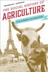 Book cover of The Social History of Agriculture by Christopher Isett