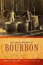 Book cover of The Social History of Bourbon by Gerald Carson