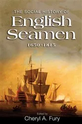 Book cover of The Social History of English Seamen, 1650-1815 by Cheryl Cheryl Fury