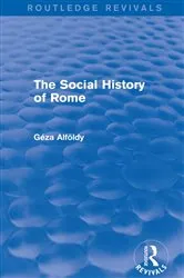 Book cover of The Social History of Rome (Routledge Revivals) by Dr Geza Alfoldy