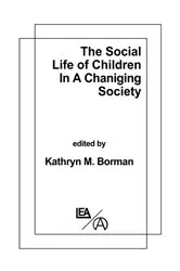 Book cover of The Social Life of Children in a Changing Society by K. M. Borman
