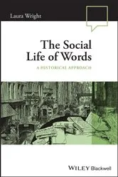Book cover of The Social Life of Words by Laura Wright