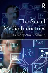 Book cover of The Social Media Industries by Alan B. Albarran