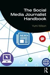 Book cover of The Social Media Journalist Handbook by Yumi Wilson