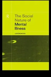 Book cover of The Social Nature of Mental Illness by Dr. Leonard Bowers