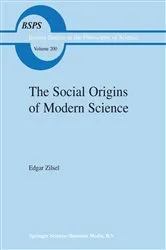 Book cover of The Social Origins of Modern Science by P. Zilsel