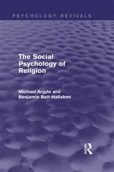 Book cover of The Social Psychology of Religion (Psychology Revivals) by Michael Argyle