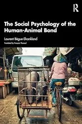 Book cover of The Social Psychology of the Human-Animal Bond by Laurent Bègue-Shankland