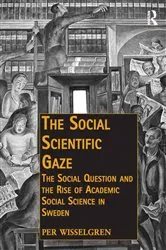 Book cover of The Social Scientific Gaze by Per Wisselgren