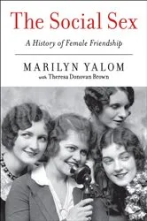 Book cover of The Social Sex by Marilyn Yalom