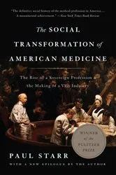 Book cover of The Social Transformation of American Medicine (2nd ed.) by Paul Starr
