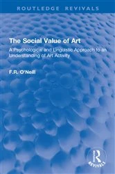 Book cover of The Social Value of Art by F.R. O'Neill