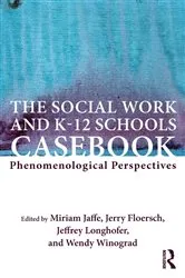 Book cover of The Social Work and K-12 Schools Casebook by Miriam Jaffe