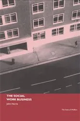 Book cover of The Social Work Business by John Harris