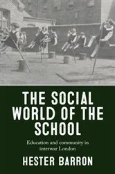 Book cover of The social world of the school by Hester Barron