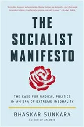 Book cover of The Socialist Manifesto by Bhaskar Sunkara