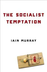 Book cover of The Socialist Temptation by Iain Murray