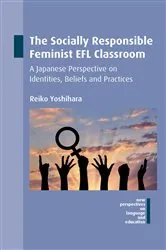 Book cover of The Socially Responsible Feminist EFL Classroom by Reiko Yoshihara