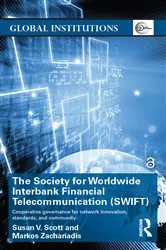 Book cover of The Society for Worldwide Interbank Financial Telecommunication (SWIFT) by Susan V. Scott