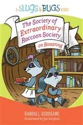 Book cover of The Society of Extraordinary Raccoon Society on Boasting by Randall Goodgame