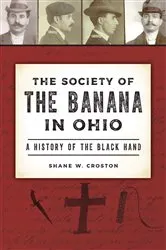 Book cover of The Society of the Banana in Ohio by Shane W. Croston