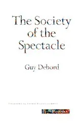 Book cover of The Society of the Spectacle by Guy Debord