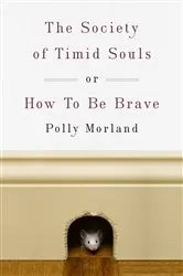 Book cover of The Society of Timid Souls by Polly Morland