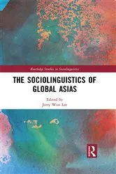 Book cover of The Sociolinguistics of Global Asias by Jerry Won Lee