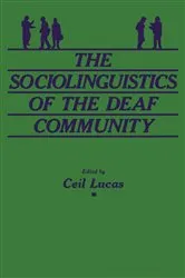 Book cover of The Sociolinguistics of the Deaf Community by Ceil Lucas