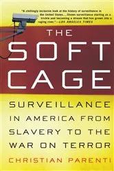 Book cover of The Soft Cage by Christian Parenti