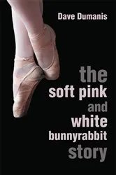 Book cover of The Soft Pink and White Bunnyrabbit Story by Dave Dumanis