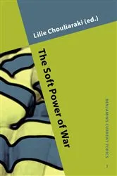 Book cover of The Soft Power of War by Lilie Chouliaraki