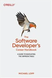 Book cover of The Software Developer's Career Handbook by Michael Lopp