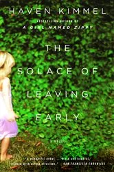 Book cover of The Solace of Leaving Early by Haven Kimmel