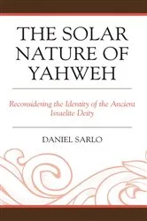 Book cover of The Solar Nature of Yahweh by Daniel Sarlo
