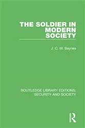 Book cover of The Soldier in Modern Society by J. C. M. Baynes