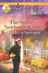 Book cover of The Soldier's Newfound Family by Kathryn Springer