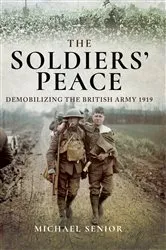 Book cover of The Soldiers' Peace by Michael Senior