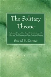 Book cover of The Solitary Throne by Samuel M. Zwemer