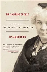 Book cover of The Solitude of Self by Vivian Gornick