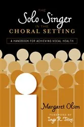 Book cover of The Solo Singer in the Choral Setting by Margaret Olson