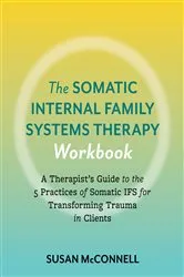 Book cover of The Somatic Internal Family Systems Therapy Workbook by Susan McConnell