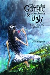 Book cover of the Somewhat Gothic & Sometimes Ugly Sketchbook by N/A