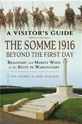 Book cover of The Somme 1916—Beyond the First Day by Jon Cooksey