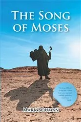 Book cover of The Song of Moses by Mark Bouman