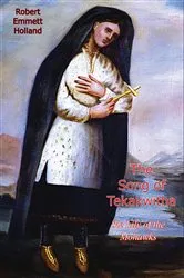 Book cover of The Song of Tekakwitha, the Lily of the Mohawks by Unknown