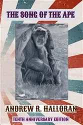 Book cover of The Song of the Ape by Halloran, Andrew, R