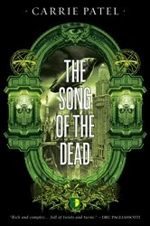 Book cover of The Song of the Dead by Carrie Patel